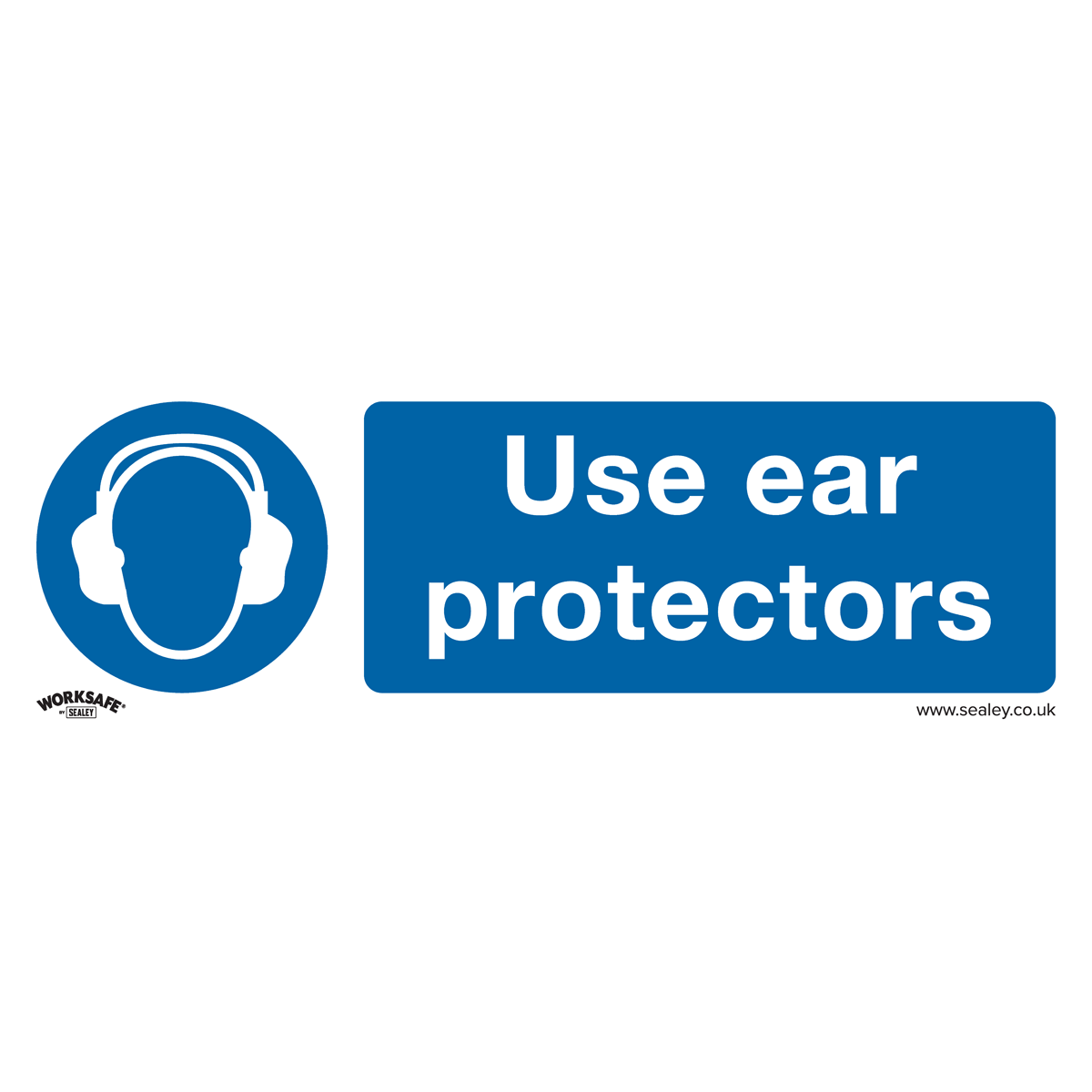 Worksafe® Use Ear Protectors Safety Sign - Rigid Plastic