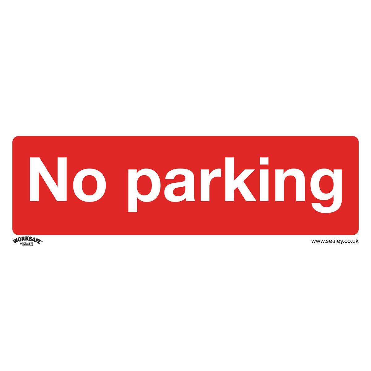 Worksafe® No Parking Safety Sign - Rigid Plastic